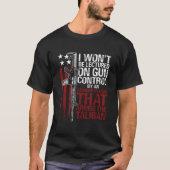 I Won'T Be Lectured On Gun Control By An Administr T-shirt (Voorkant)