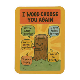 I Wood Choose You Again - Funny 5th Anniversary Pu Magneet