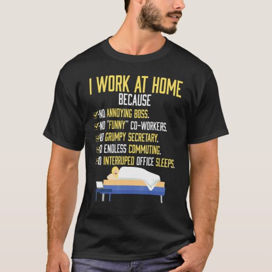 I Work At Home Work From Home T-shirt (Voorkant)