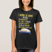 I Work At Home Work From Home T-shirt (Voorkant)