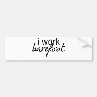 I Work Barefoot Bumpersticker