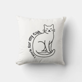I Work for My Cat – Funny Cat Lover Quote Design Kussen