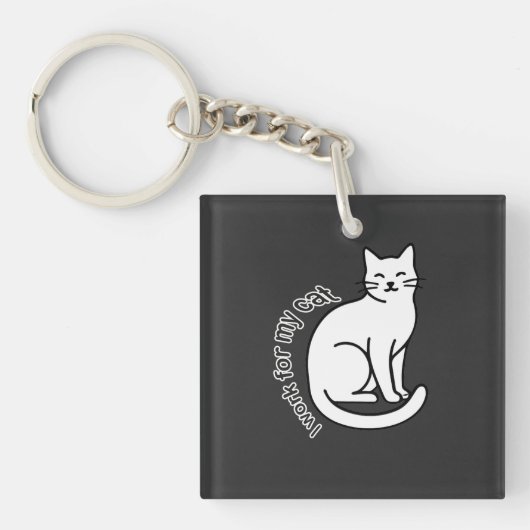 I Work for My Cat – Funny Cat Lover Quote Design Sleutelhanger (voorkant)