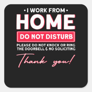 I work from Home Do Not Disturb Vierkante Sticker