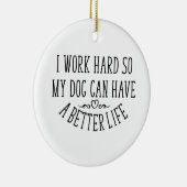 I Work Hard Dog Mother Wine Lover Keramisch Ornament (Rechts)