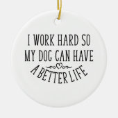 I Work Hard Dog Mother Wine Lover Keramisch Ornament (Voorkant)
