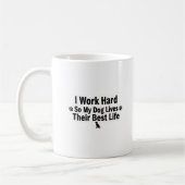 I Work Hard for My Dog Mug Koffiemok (Links)