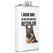 I Work Hard for My German Shepherd Heupfles (Rechts)