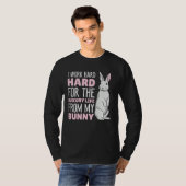 I work hard for the luxury life from my Bunny T-shirt (Voorkant volledig)