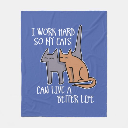 I work hard so my cats can live a better life fleece deken (Voorkant)