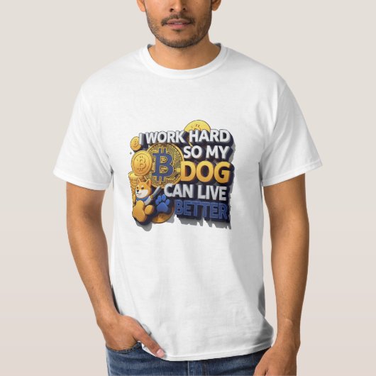 I Work Hard So My Dog Can Live Better - Bitangle S T-shirt (Voorkant)