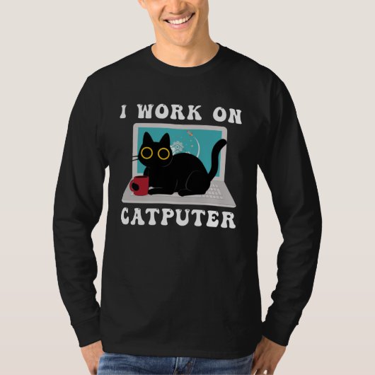 I Work On Computer Cat Quotes black Cats T-shirt (Voorkant)