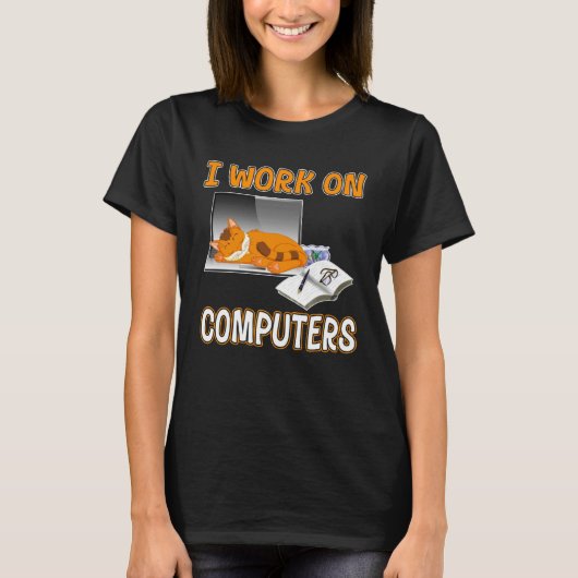 I Work On Computers Cute Cat Information Technolo T-shirt (Voorkant)