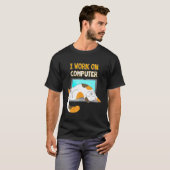 I Work On Computers Funny Cat Lover Kitten Kitty T-shirt (Voorkant volledig)