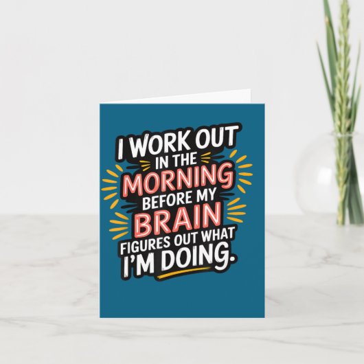 I Work Out In The Morning Before My Brain Figures Kaart (Voorkant)