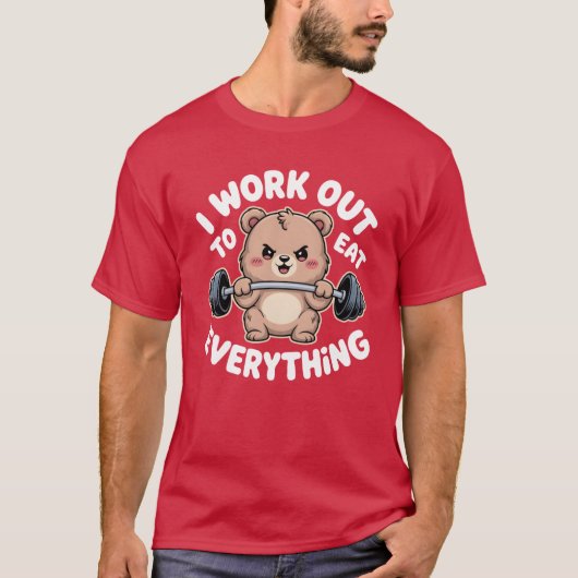 I Work Out to Eat Everything Bear Fitness Weightli T-shirt (Voorkant)