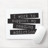 I Work To Support My Reading Addiction Muismat (Met muis)