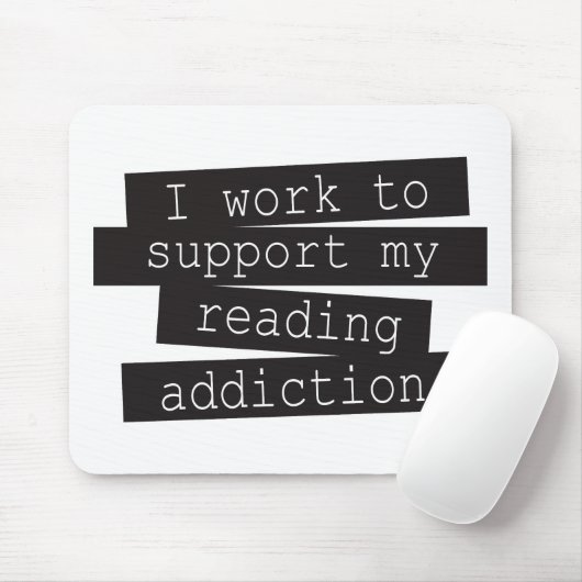 I Work To Support My Reading Addiction Muismat (Met muis)