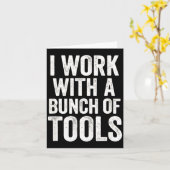 I Work With A Bunch Of Tools - Funny Worker  Kaart (Gele Bloem)