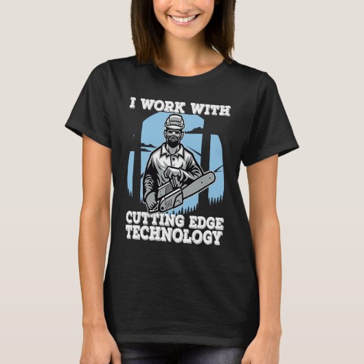 I Work With Cutting Edge Technology Lumberjack Ch T-shirt (Voorkant)