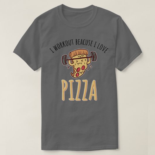 I Workout Beacuse I Love Pizza 1514 T-shirt (Design voorkant)