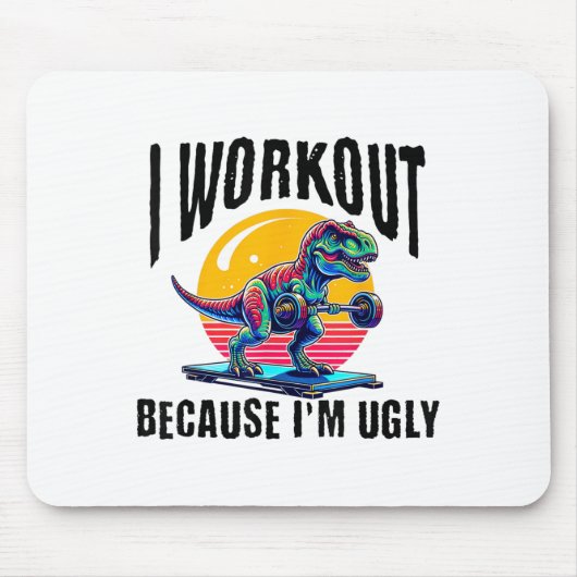 I Workout Because I'm Ugly Motivational Muismat (Voorkant)