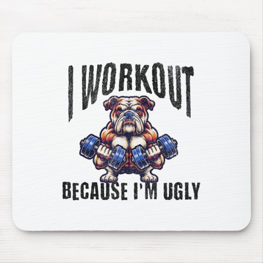 I Workout Because I'm Ugly Motivational  Muismat (Voorkant)