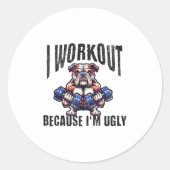 I Workout Because I'm Ugly Motivational Ronde Sticker (Voorkant)