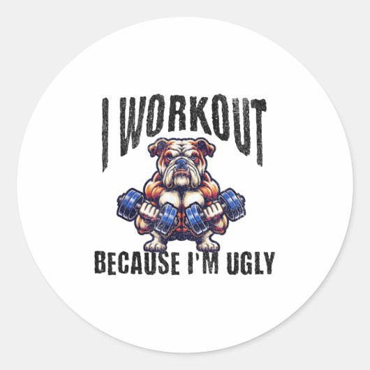 I Workout Because I'm Ugly Motivational  Ronde Sticker (Voorkant)