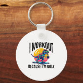 I Workout Because I'm Ugly Motivational Sleutelhanger (Voorkant)