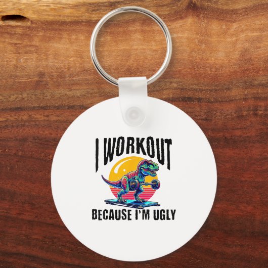 I Workout Because I'm Ugly Motivational  Sleutelhanger (Voorkant)