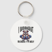 I Workout Because I'm Ugly Motivational Sleutelhanger (Voorkant)