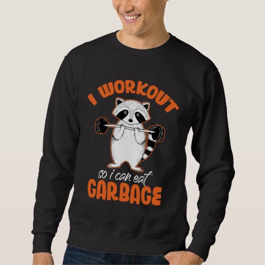 I Workout So Can Eat Garbage Raccoon  Animal Trui (Voorkant)
