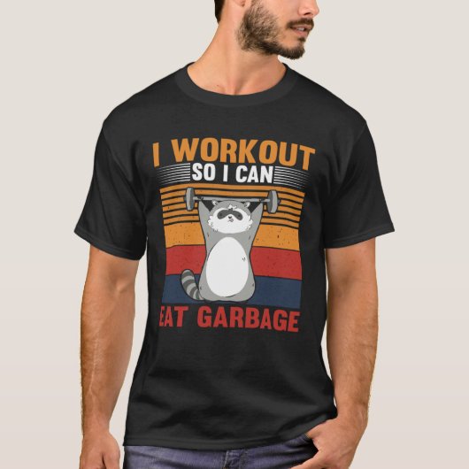 I workout So I Can Eat Garbage Raccoon Gym T-shirt (Voorkant)