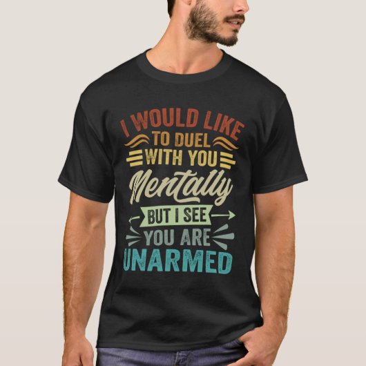 I Would Like To Duel With You Mentally  2 T-shirt (Voorkant)