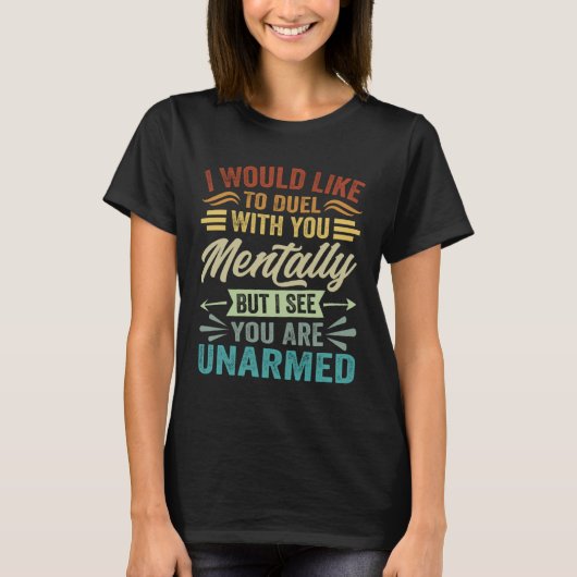I Would Like To Duel With You Mentally 2 T-shirt (Voorkant)