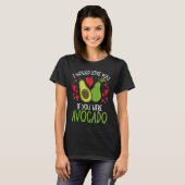 I Would Love You If You Were Avocado Backprint Avo T-shirt (Voorkant volledig)