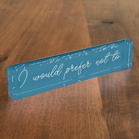 I would prefer not to Desk Nameplate Naambordje (Zijkant)