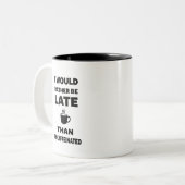 I Would Rather Be Late Than Uncaffeinated Tweekleurige Koffiemok (Voorkant links)