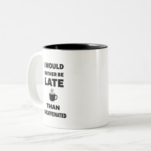 I Would Rather Be Late Than Uncaffeinated Tweekleurige Koffiemok (Voorkant links)