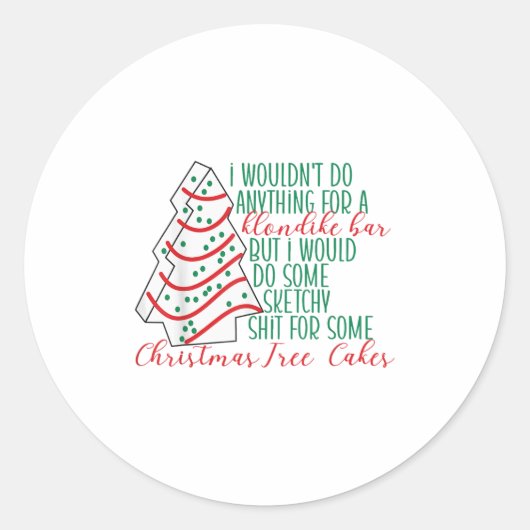 I Wouldn't Do Anything For A Klondlike Bar Tree Ca Ronde Sticker (Voorkant)
