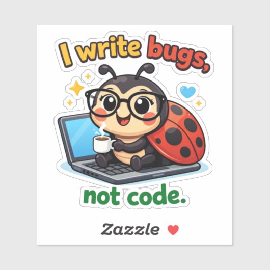 I write bugs, not code sticker (Vel)