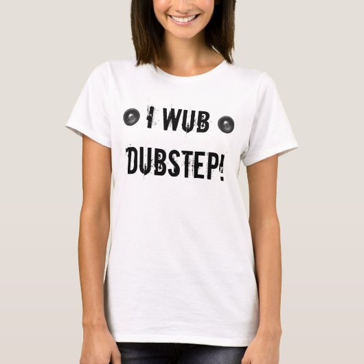 I WUB DUBSTEP T-SHIRT (Voorkant)