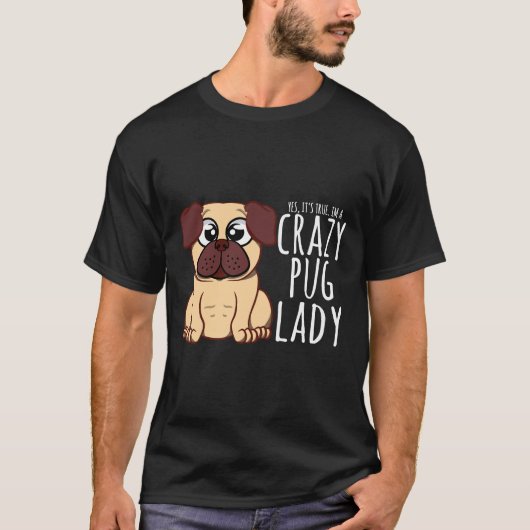 I&x27; M A Crazy Pug Lady - Pug Shirt T-Shirt Clas (Voorkant)