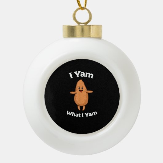 I Yam What I Yam - Dansende zoete aardappel Thanks Keramische Bal Ornament (Voorkant)