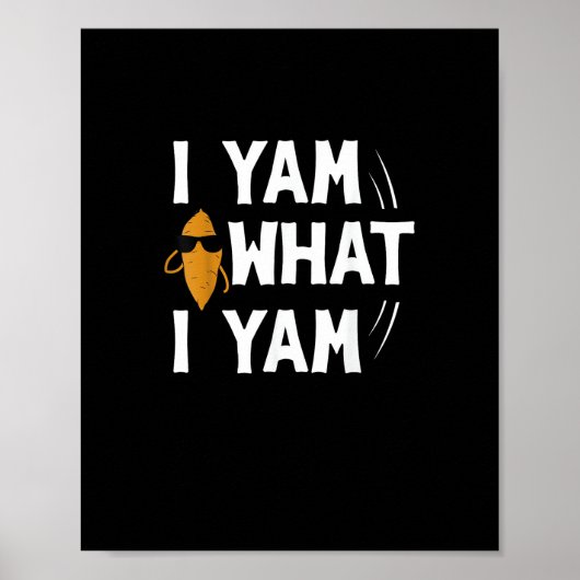 I Yam What I Yam Design - Sweet Potato Lover Desig Poster (Voorkant)