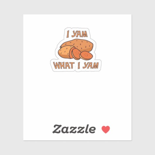 I Yam What I Yam Funny Basic Humor Sticker (Vel)