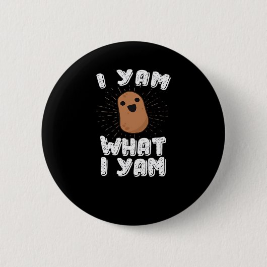 I Yam What I Yam Funny Potato Pun Thanksgiving Ronde Button 5,7 Cm (Voorkant)