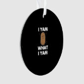 I Yam What I Yam Funny Thanksgiving Ornament (voorkant)