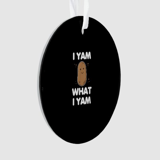 I Yam What I Yam Funny Thanksgiving Ornament (voorkant)